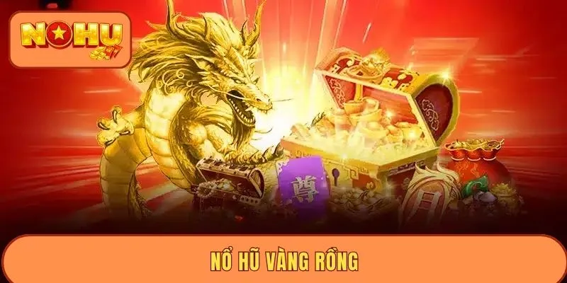 Nổ hũ Vàng Rồng